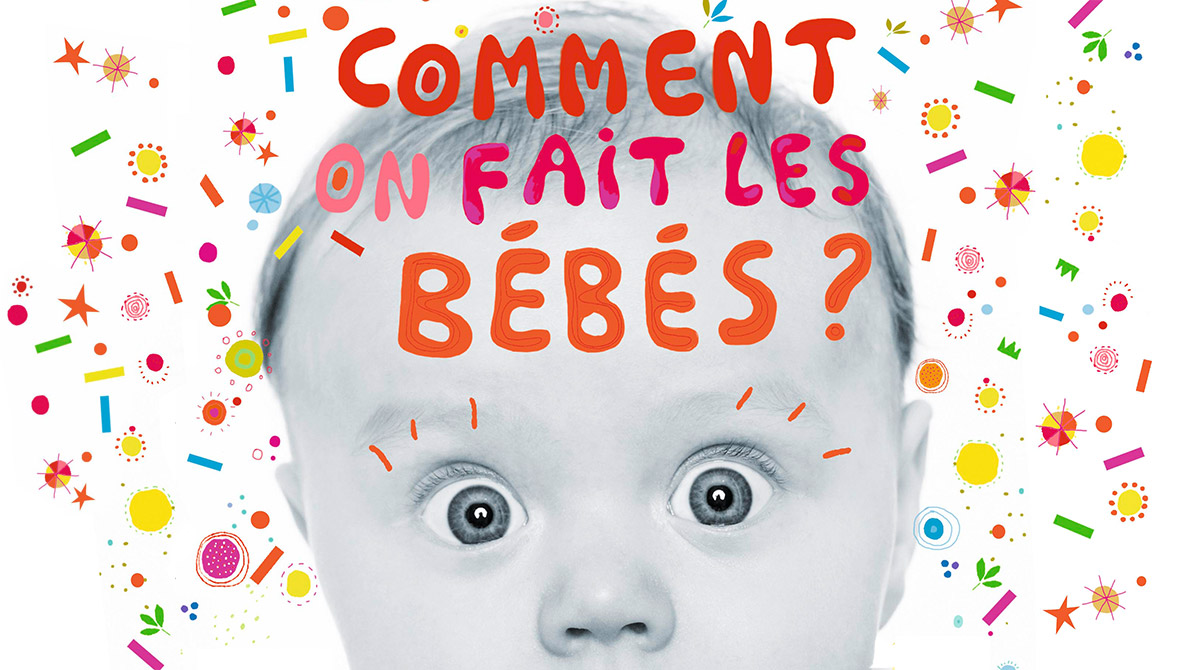 Comment on fait les bébés ? Astrapi répond aux 7-11 ans…