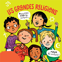 Les grandes religions racontées par les enfants.