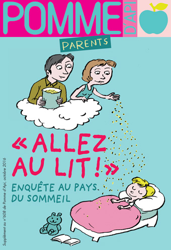 “Allez au lit ! Enquête au pays du sommeil”, supplément pour les parents du magazine Pomme d'Api, octobre 2016. Texte : Anne Bideault, illustrations : Muzo.