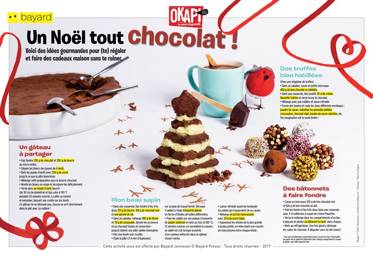 Téléchargez le tuto pour préparer un Noël tout chocolat ! Extrait du magazine Okapi n°1057. Recettes : Catherine Maurice - Photos : Patrice Eglin.
