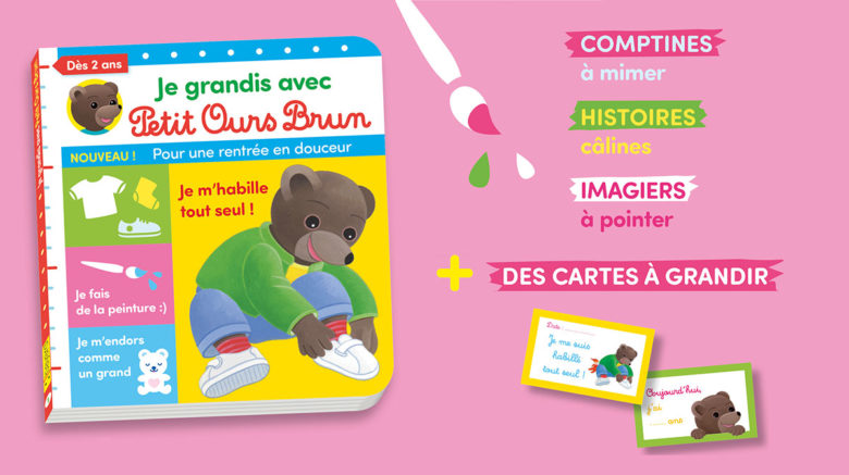 Le nouveau magazine “Je grandis avec Petit Ours Brun”