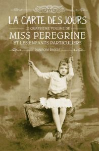 Couverture du livre 'Miss Peregrine et les enfants particuliers, tome 4 - La carte des jours'