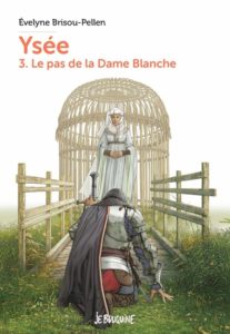 couverture du livre 'Ysée, tome 3 – Le pas de la dame blanche'