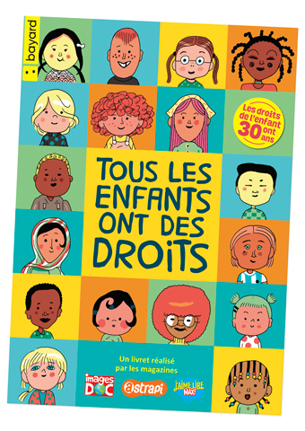 Livret “Tous les enfants ont des droits”, réalisé par les magazines Astrapi, J'aime lire Max et Images Doc.