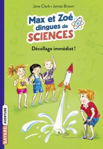 couverture du livre Bayard Aventures 'Max et Zoé dingues de sciences, Décollage immédiat !'