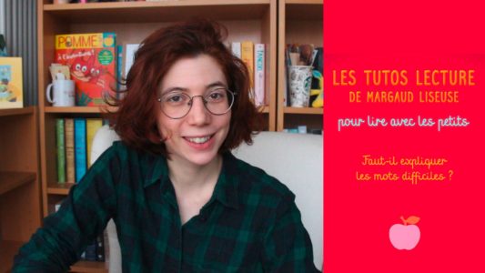 Les tutos lectures de Pomme d’Api - Margaud Liseuse pour lire avec les petits