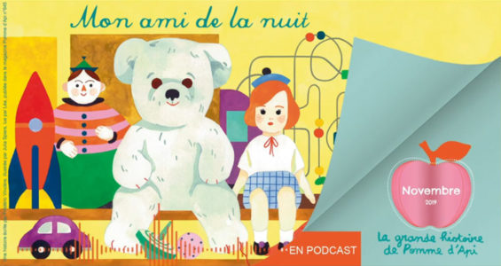 Podcast La grande histoire de Pomme d'Api -Novembre 2019 - Mon ami de la nuit