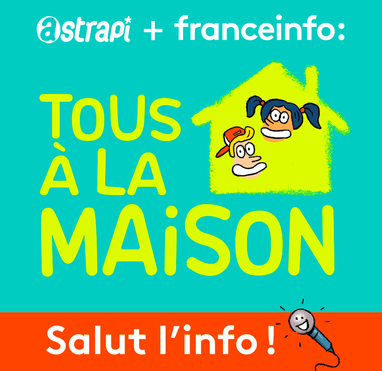 “Tous à la maison !” Salut l'info !