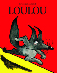 “Loulou” de Grégoire Solotareff, L'école des Loisirs