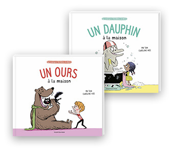 “Un ours à la maison” et “Un dauphin à la maison” de Mr Tan. Illustration : Caroline Hüe.