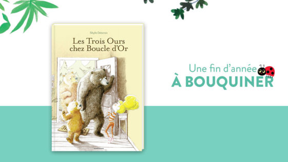 Un livre pour Noël : “Les Trois Ours chez Boucle d’Or” – dès 4 ans”