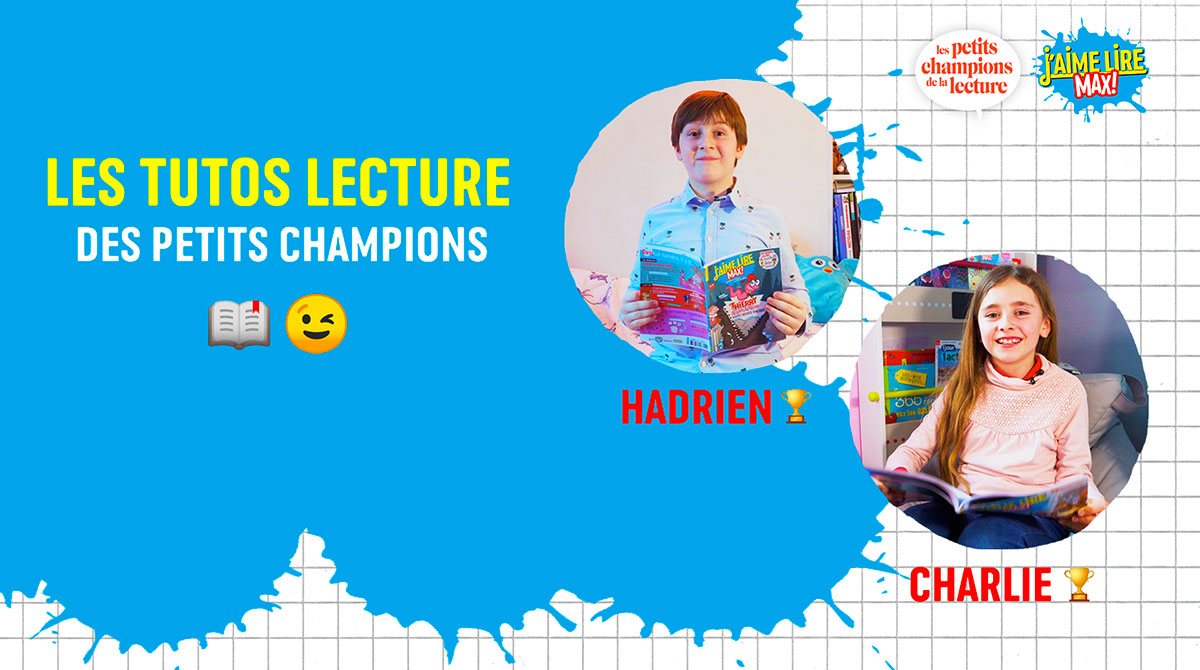 Les tutos lecture des Petits Champions Hadrien et Charlie