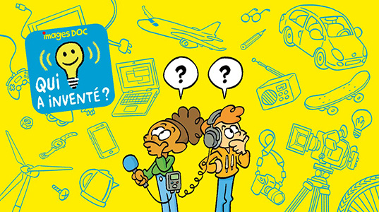 Podcast “Qui a inventé ?” Le teaser