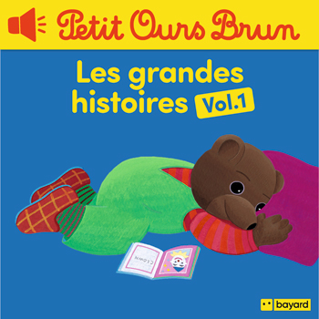 Les grandes histoires à écouter de Petit Ours Brun, volume 1.