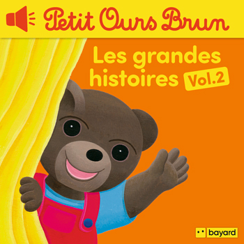 Les grandes histoires à écouter de Petit Ours Brun, volume 2.