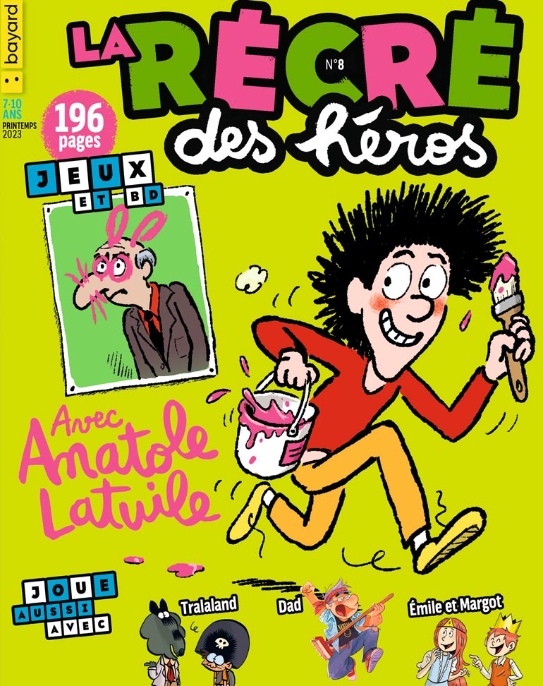 La récré des héros avec Anatole Latuile, Tralaland, Dad, Émile et Margot”, en vente en kiosque à partir du 5 avril 2023