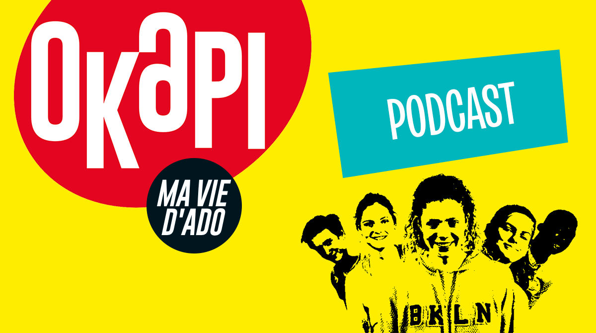 Okapi, Ma vie d'ado - Le podcast