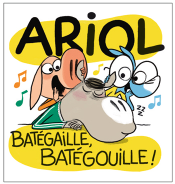 “Batégaille, Batégouille !”, l'une des 13 chansons à écouter dans le nouvel album “Ariol chante comme un rossignol”