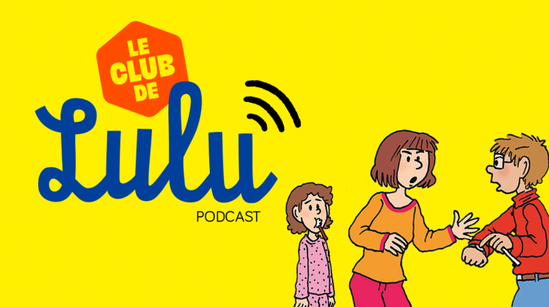 Podcast “Le Club de Lulu” : Comment préserver les enfants des disputes des parents ?