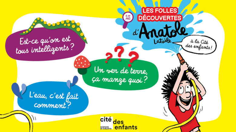 Anatole Latuile à la Cité des enfants : suivez  le guide !