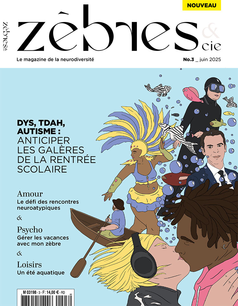 Couverture du magazine Zèbres & Cie, juin 2025. Enfants DYS, TDAH… : préparer la rentrée pour moins stresser.