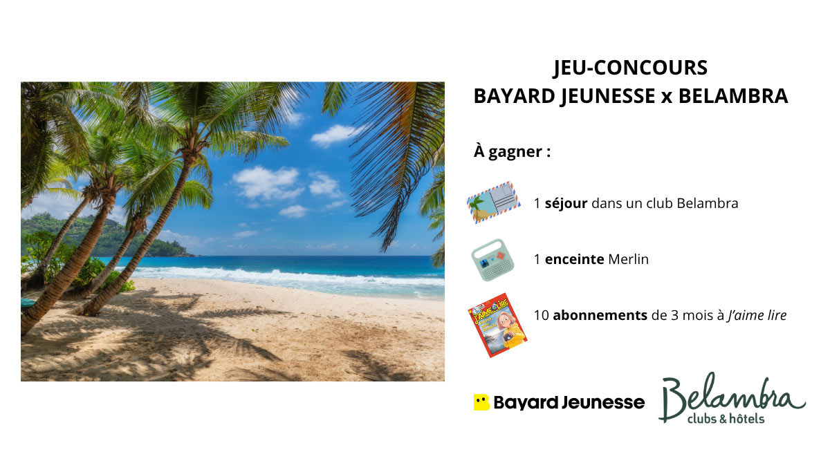 Jeu-concours Bayard Jeunesse X Belambra