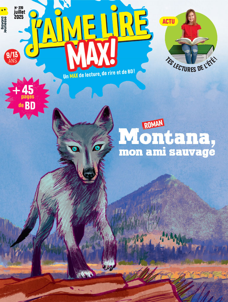 Couverture du magazine J'aime lire Max n°319, juillet 2025 - Montana, mon ami sauvage.