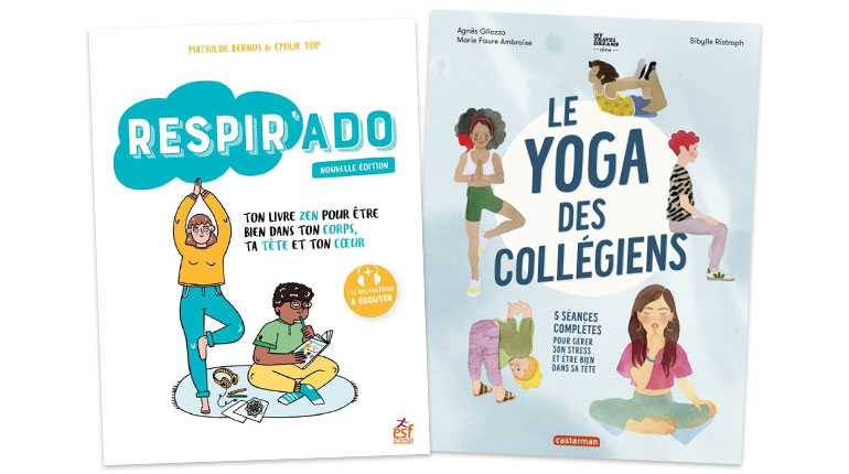 Couverture de deux livres pour aider nos ados à gérer leur stress et à être bien dans leur tête et leur corps : “Respir’ado (ton livre zen pour être bien dans ton corps, ta tête et ton cœur)” et “Le yoga des collégiens”.