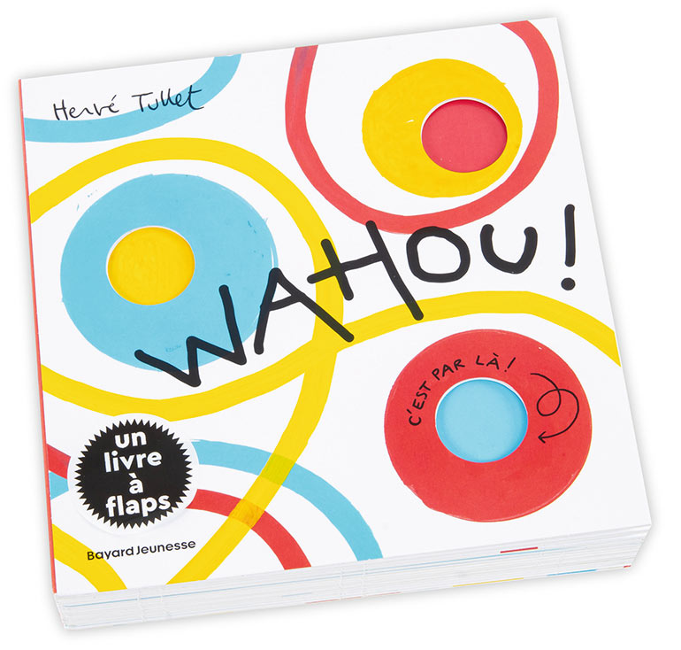 Wahou ! d’Hervé Tullet. À partir de 2 ans