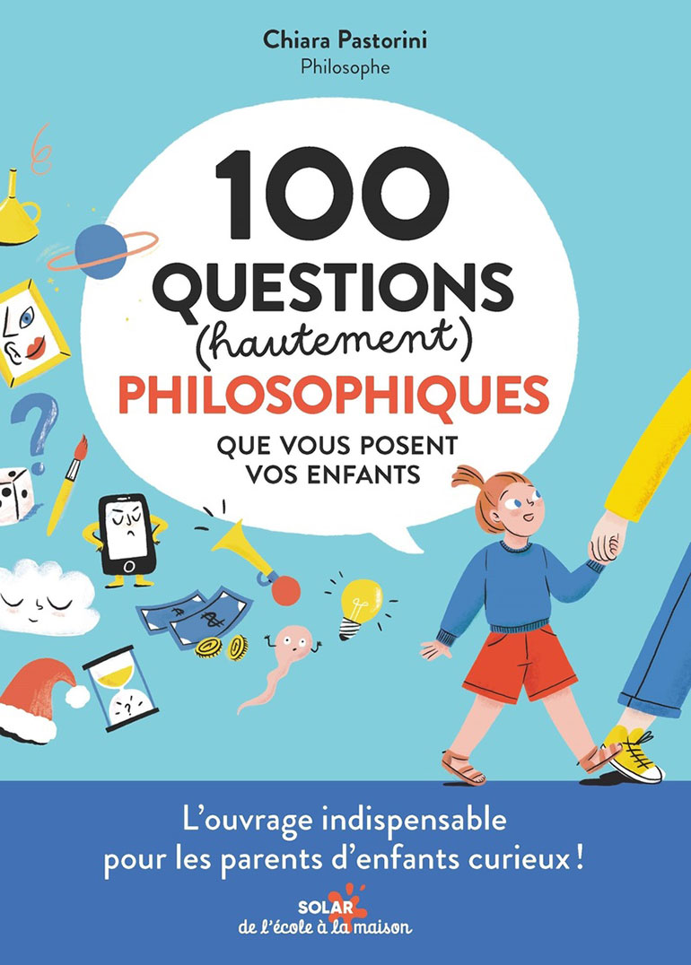 Couverture du livre “100 questions (hautement) philosophiques que vous posent vos enfants“, de Chiara Pastorini.
