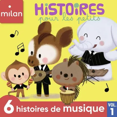 Histoires pour les petits - 6 histoires de musique, Vol. 1