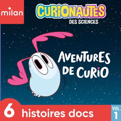 Curionautes des sciences - 6 histoires docs, Vol. 1