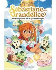 Sébastiane Grandélice et les mystères de la gastronomagie