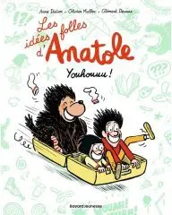 Les idées folles d'Anatole - Tome 4 - Youhouuu !