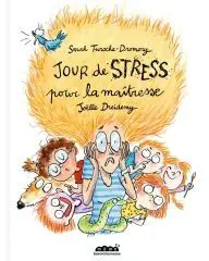 Jour de stress pour la maîtresse