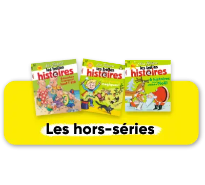 Hors-séries Les Belles Histoires - 3 n° par an