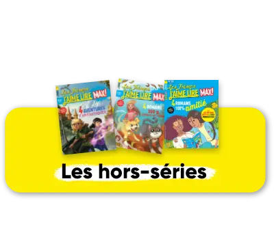 Hors-séries J'aime lire Max - 3 n° par an