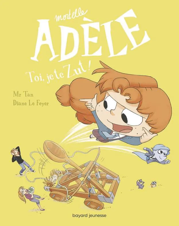 Mortelle Adèle, Tome 18 : Toi, je te zut !