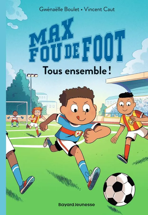Max fou de foot, Tome 02 : Tous ensemble !