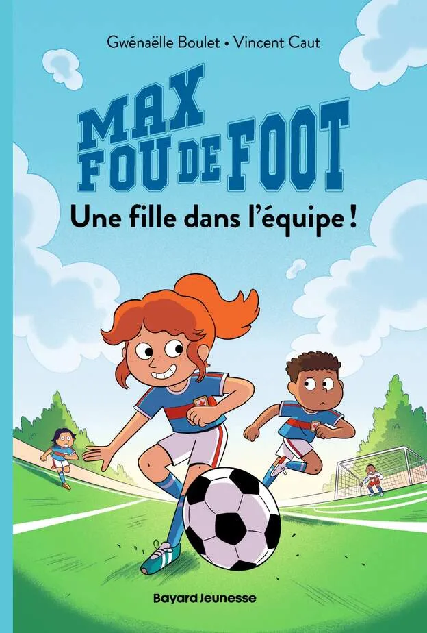 Max fou de foot, Tome 03 : Une fille dans l'équipe
