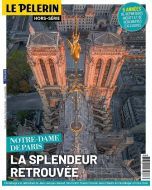 Hors-série Le Pèlerin La renaissance de Notre-Dame