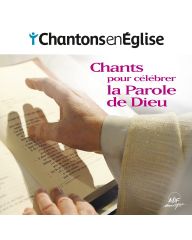 Chantons en Église - Chants pour célébrer la Parole de Dieu