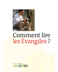 Comment lire les Evangiles ?