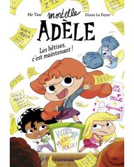 Roman Mortelle Adèle Tome 2 - Les bétises, c'est maintenant !