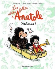 Les idées folles d'Anatole - Tome 4 - Youhouuu !