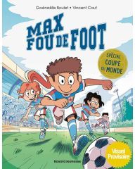 Max fou de foot - 3 histoires spéciales Coupe du monde