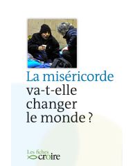 La miséricorde va-t-elle changer le monde ?