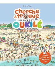 Cherche et trouve avec la famille Oukilé - Le cahier d'activités d'été