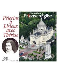 Pèlerins à Lisieux avec Thérèse