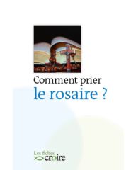 Comment prier le rosaire ?